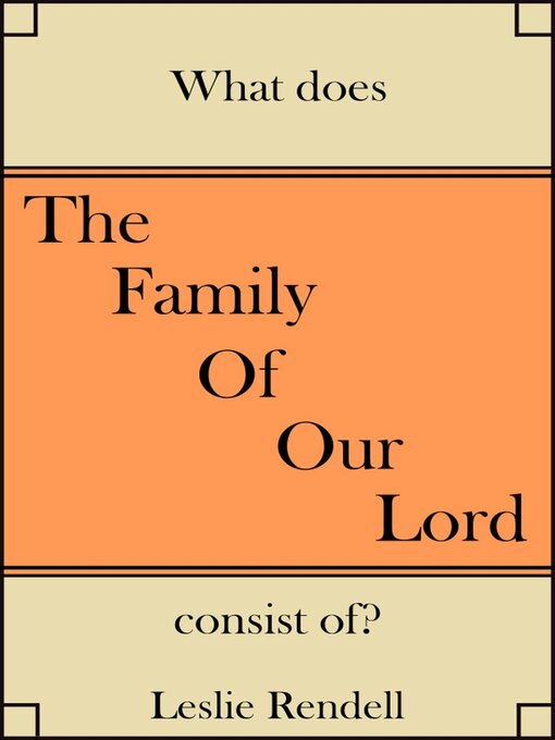 Title details for The Family of Our Lord by Leslie Rendell - Available